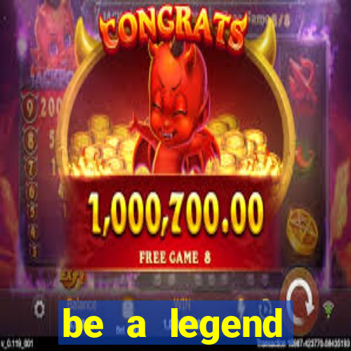 be a legend football unlimited money